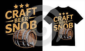 Craft Beer Snob T-Shirt Design Ã¢â¬â For the True Connoisseurs photo